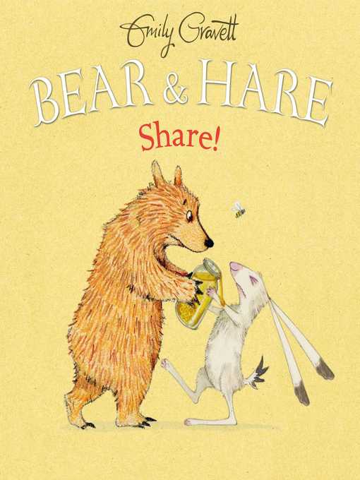 Title details for Bear & Hare Share! by Emily Gravett - Wait list